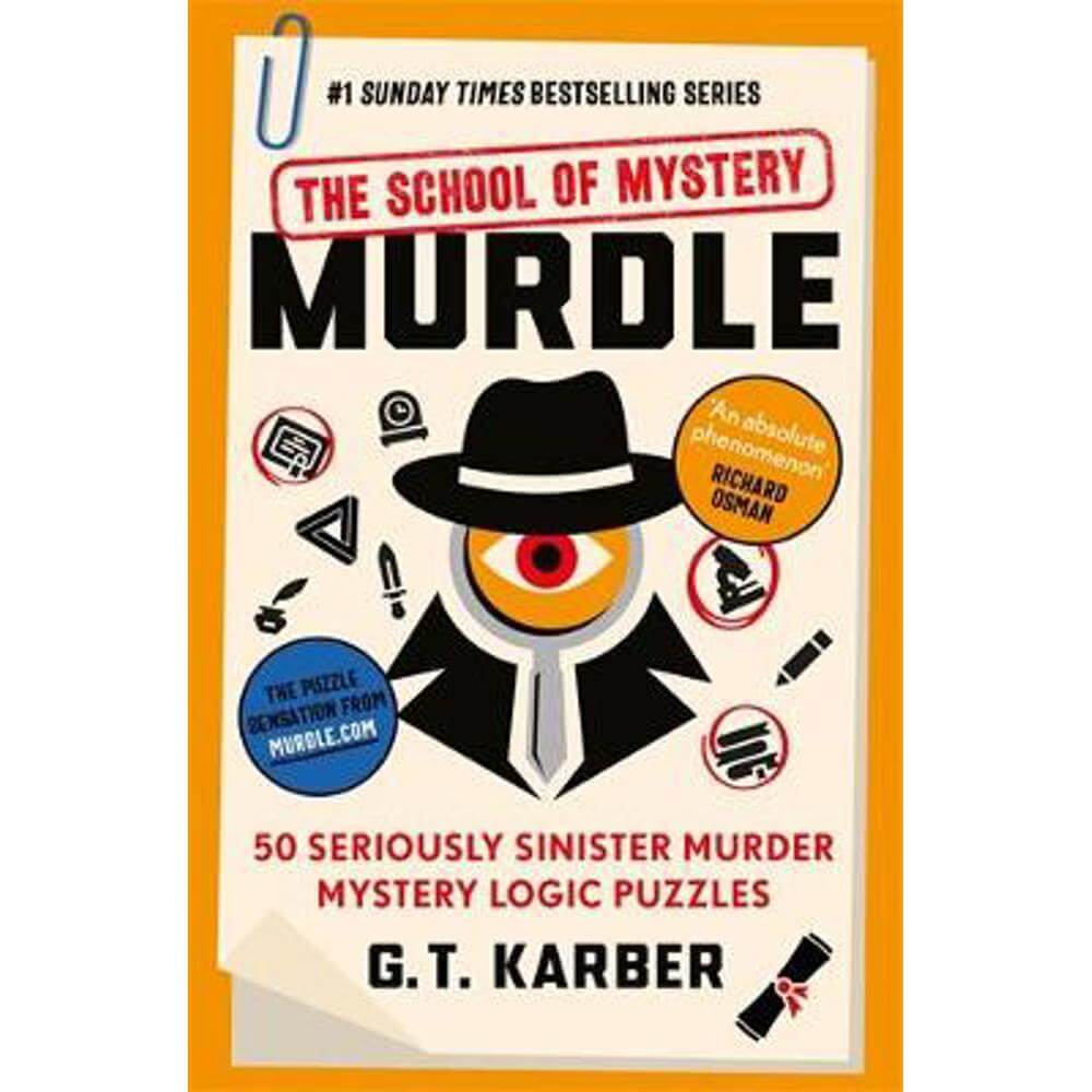 Murdle: The School of Mystery: THE SUNDAY TIMES BESTSELLING SERIES: 50 Seriously Sinister Murder Mystery Logic Puzzles (Paperback) - G. T. Karber